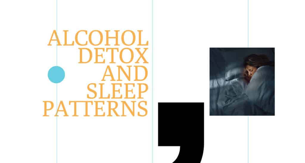 Alcohol Detox and Sleep Patterns